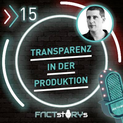 15.Folge - Transparenz in der Produktion