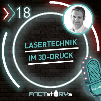 18.Folge – Lasertechnik im 3D-Druck